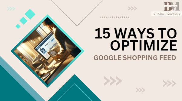 Google shopping feed 15 Optimizations in one place for ecommerce brands